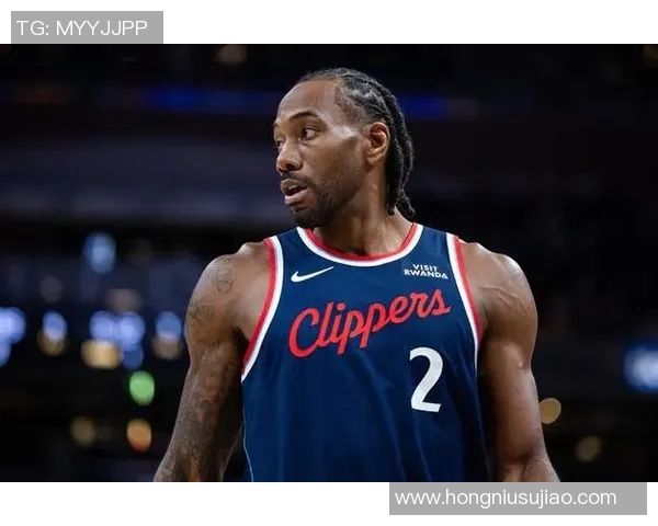 科怀伦纳德的篮球之路与传奇时刻解析 科怀伦纳德的篮球之路与传奇时刻解析